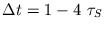 $\Delta t= 1-4~\tau_S$