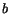 $\displaystyle b$