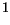 $\displaystyle 1$