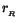 $r_{_R}$