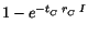 $\displaystyle 1-e^{-t_{_C}\,r_{_C}\,I}$