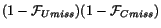 $(1-{\cal F}_{Umiss})(1-{\cal F}_{Cmiss})$