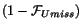 $(1-{\cal F}_{Umiss})$