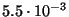 $5.5\cdot 10^{-3} $