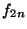$f_{2n}$