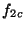 $f_{2c}$