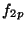 $f_{2p}$