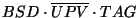 $BSD \cdot \overline{UPV} \cdot TAG$