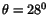$\theta=28^0$