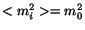 $<m_i^2> = m_0^2$