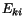 $E_{ki}$