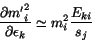 \begin{displaymath}
\frac{\partial {m'}_i^2}{\partial\epsilon_k}
\simeq m_i^2\frac{E_{ki}}{s_j}
\end{displaymath}