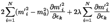 $\displaystyle 2\sum_{i=1}^{N} ({m'}_i^2 - m_0^2)\frac{\partial {m'}_i^2}{\partial\epsilon_k}
+2\lambda\sum_{i=1}^{N}\frac{\partial {m'}_i^2}{\partial\epsilon_k}$
