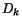 $\displaystyle D_k$