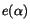 $e(\alpha)$