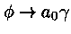 $\phi \rightarrow a_0\gamma$