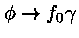 $\phi \rightarrow f_0\gamma$