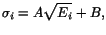 $\displaystyle \sigma_i = A\sqrt{E_i} + B,$
