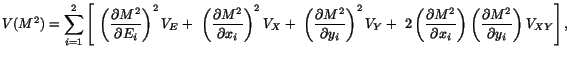 $\displaystyle V(M^2) = \sum_{i=1}^{2} \left[ \ \left(\frac{\partial M^2}{\part...
...rtial x_i}\right)\left(\frac{\partial M^2}{\partial y_i}\right) V_{XY} \right],$