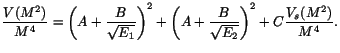 $\displaystyle \frac{V(M^2)}{M^4} = \left(A + \frac{B}{\sqrt{E_1}}\right)^2 +  \left(A + \frac{B}{\sqrt{E_2}}\right)^2 + C \frac{V_s(M^2)}{M^4}.$