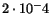 $2\cdot 10^-4$